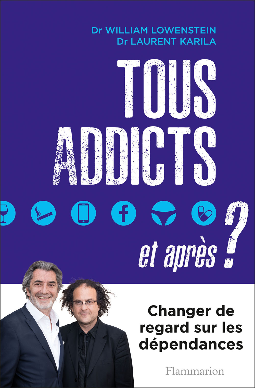 William Lowenstein :  tous addict et après